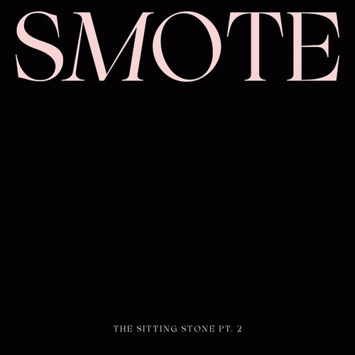 Smote : Sitting Stone Pt. 2